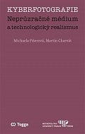 Kyberfotografie - Neprůzračné médium a technologický realismus