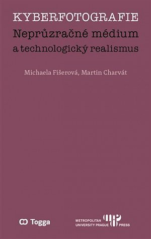 Kyberfotografie - Neprůzračné médium a technologický realismus
