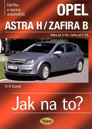 Opel Astra H od 3/04 / Zafira B od 7/05 - Jak na to? - 99.