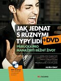 Jak jednat s různými typy lidí - Příručka pro manažery i pro běžný život + DVD