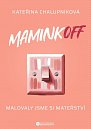 MaminkOFF - Malovaly jsme si mateřství