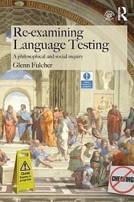 Re-examining Language Testing : A Philosophical and Social Inquiry