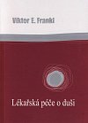 Lékařská péče o duši - Základy logoterapie a existenciální analýzy