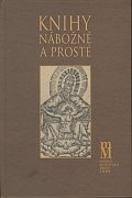 Knihy nábožné a prosté K nábožensky vzdělávací slovesné tvorbě doby barokní