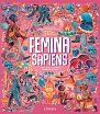 Femina Sapiens - Dějiny evoluce člověka zaměřené na ženy