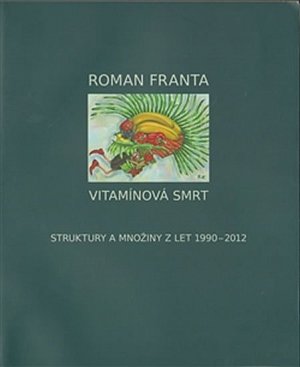 Vitamínová smrt - Struktury a množiny z let 1990-2012