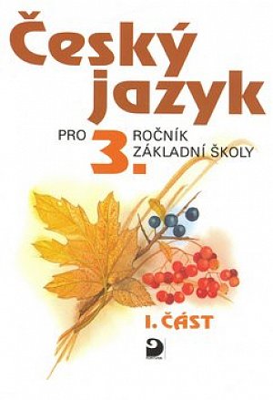 Český jazyk pro 3. ročník ZŠ - 1. část