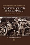Chemici v laboratoři a na bitevním poli - Kapitoly z dějin chemických, toxinových a zápalných zbraní. Období 1918–1945