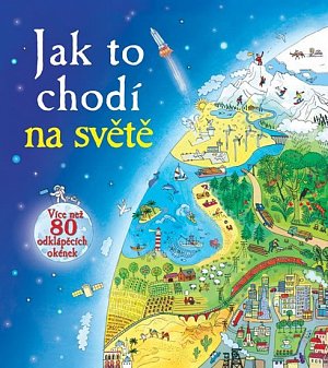 Jak to chodí na světě - Více než 80 odklápěcích okének