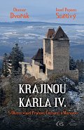 Krajinou Karla IV. aneb s Otcem vlasti Prahou, Čechami a Moravou