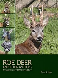 Roe Deer and their Antlers - A Stalker´s lifetime experience