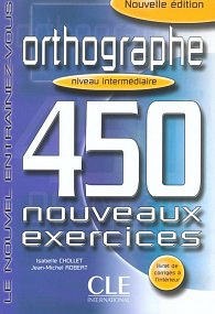 Orthographe 450 exercices intermédiaire - Cahier d´activités