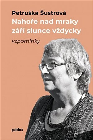 Nahoře nad mraky září slunce vždycky - vzpomínky