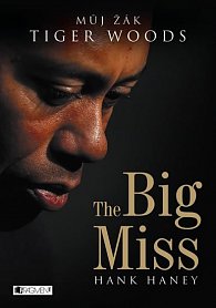 The Big Miss - Můj žák Tiger Woods