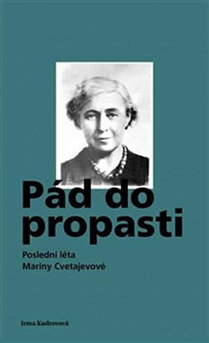 Pád do propasti - Poslední léta Mariny Cvetajevové