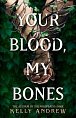 Your Blood, My Bones: A twisted, slow burn rivals-to-lovers romance from the author of THE WHISPERING DARK