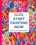 Start Painting Now: Discover Your Artistic Potential