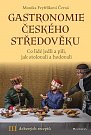 Gastronomie českého středověku - Co lidé jedli a pili, jak stolovali a hodovali