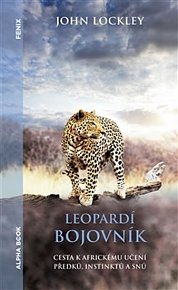 Leopardí bojovník - Cesta k africkému učení předků, instinktů a snů