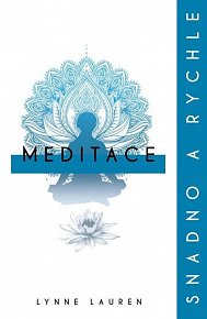 Meditace: snadno a rychle