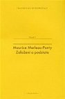 Maurice Merleau-Ponty: Založení a podstata