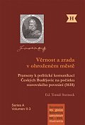 Věrnost a zrada v ohroženém městě - Prameny k politické komunikaci Českých Budějovic na počátku stavovského povstání (1618)