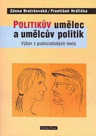 Politikův umělec a umělcův politik - Výbor z publicistických textů
