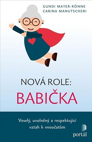 Nová role: babička - Veselý, uvolněný a respektující vztah k vnoučatům