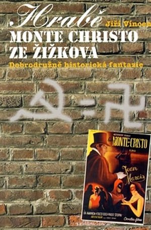 Hrabě Monte Christo ze Žižkova - Dobrodružně historická fantazie