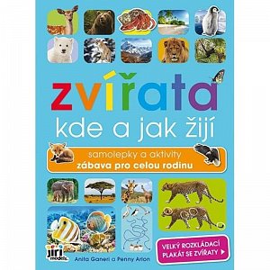 Kde a jak žijí zvířata - Samolepky a aktivity zábava pro celou rodinu