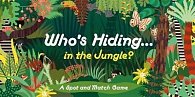 Who´s Hiding in the Jungle? : A Spot and Match Game