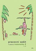 Pracovní sešit k Matematice pro 4. ročník ZŠ  I. díl, 3.  vydání
