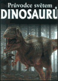 Průvodce světem dinosaurů - 2. vydání