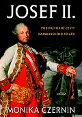 Josef II. - Podivuhodné cesty habsburského císaře