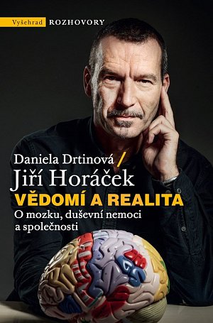 Vědomí a realita - O mozku, duševní nemoci a společnosti
