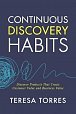 Continuous Discovery Habits : Discover Products that Create Customer Value and Business Value