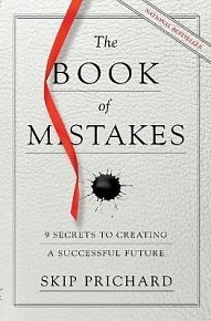 The Book of Mistakes : 9 Secrets to Creating a Successful Future