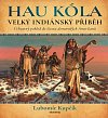 HAU KÓLA! - Velká indiánský příběh