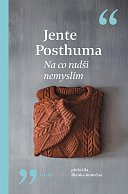 Na co radši nemyslím