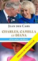 Charles, Camilla a Diana - Láska a tragédie v královské rodině