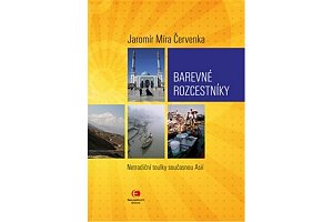 Barevné rozcestníky - Netradiční toulky současnou Asií