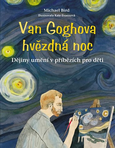 Náhled Van Goghova hvězdná noc - Dějiny umění v příbězích pro děti, 1.  vydání