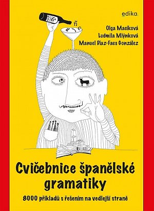Cvičebnice španělské gramatiky - 8000 příkladů s řešením na vedlejší straně, 3.  vydání