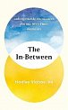 The In-Between: Unforgettable Encounters During Life´s Final Moments - THE NEW YORK TIMES BESTSELLER