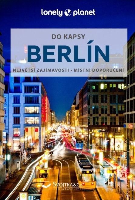Berlín do kapsy - Lonely Planet, 3. vydání - Andrea Schulte-Peevers