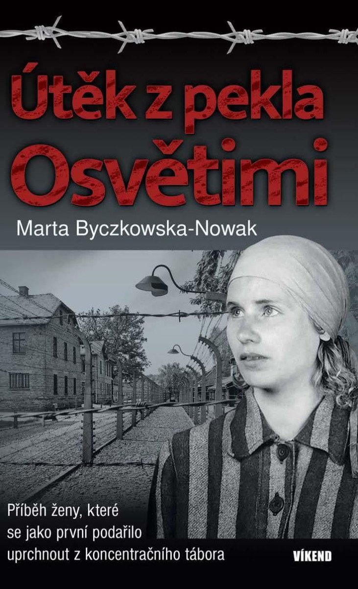 Levně Útěk z pekla Osvětimi - Marta Byczkowska-Nowak