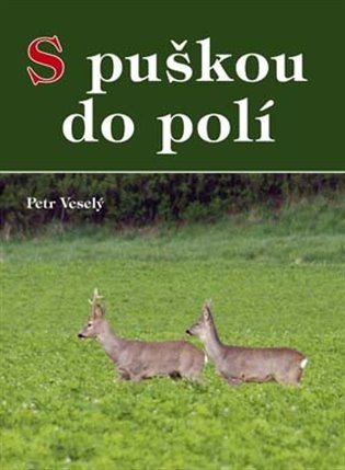 Levně S puškou do polí - Petr Veselý