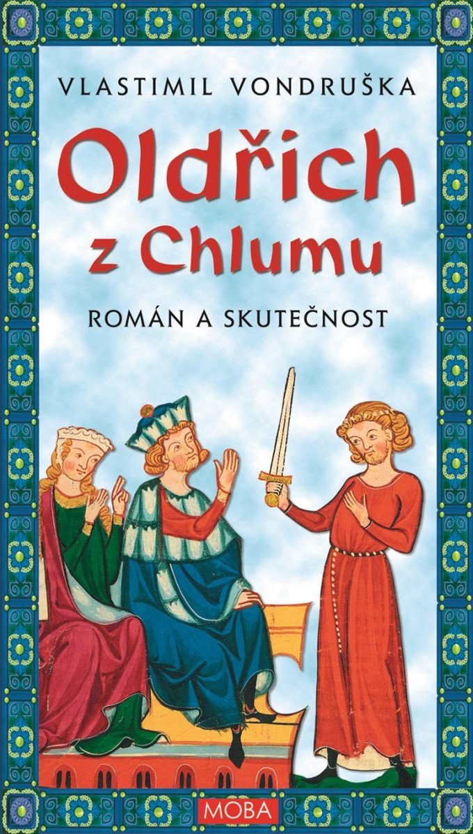 Levně Oldřich z Chlumu - Román a skutečnost, 2. vydání - Vlastimil Vondruška