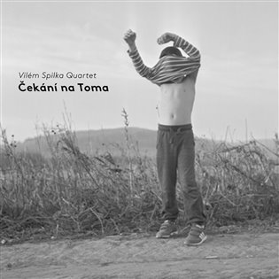 Čekání na Toma - CD - Vilém Spilka