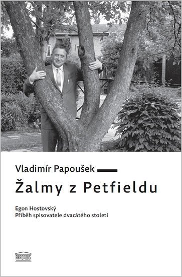 Levně Žalmy z Petfieldu - Egon Hostovský, příběh spisovatele dvacátého století - Vladimír Papoušek